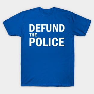 Defund The Police T-Shirt